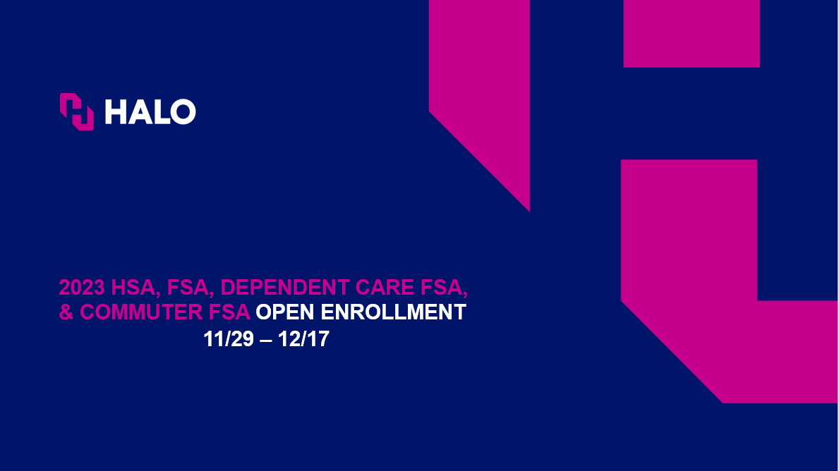 HSA & FSA Open Enrollment Halo Benefits